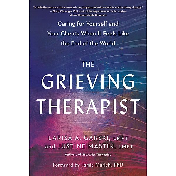 The Grieving Therapist, Larisa A. Garski, Justine Mastin