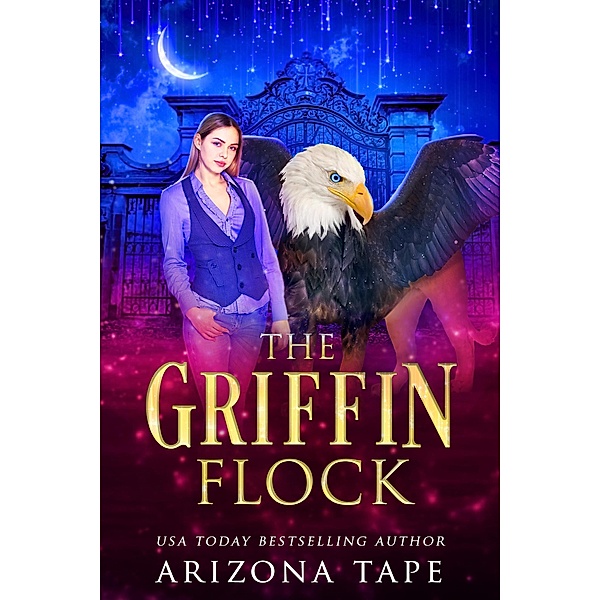 The Griffin Flock (The Griffin Sanctuary, #6) / The Griffin Sanctuary, Arizona Tape