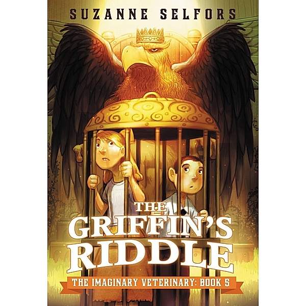 The Griffin's Riddle / The Imaginary Veterinary Bd.5, Suzanne Selfors