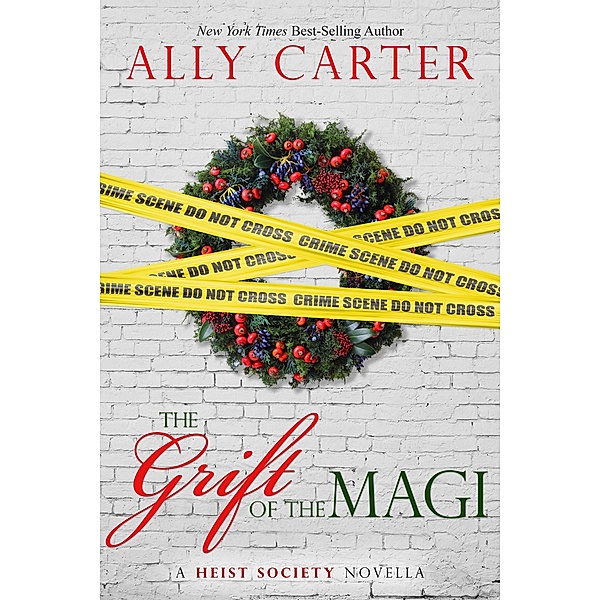 The Grift of the Magi (Heist Society), Ally Carter