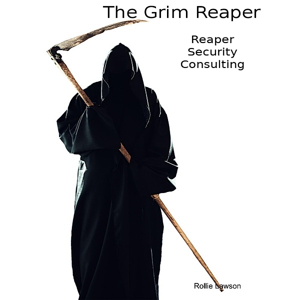 The Grim Reaper - Reaper Security Consulting, Rollie Lawson