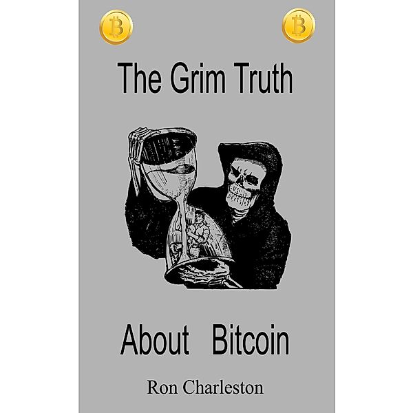 The Grim Truth About Bitcoin, Ron Charleston