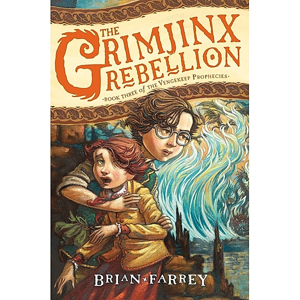 The Grimjinx Rebellion / Vengekeep Prophecies Bd.3, Brian Farrey