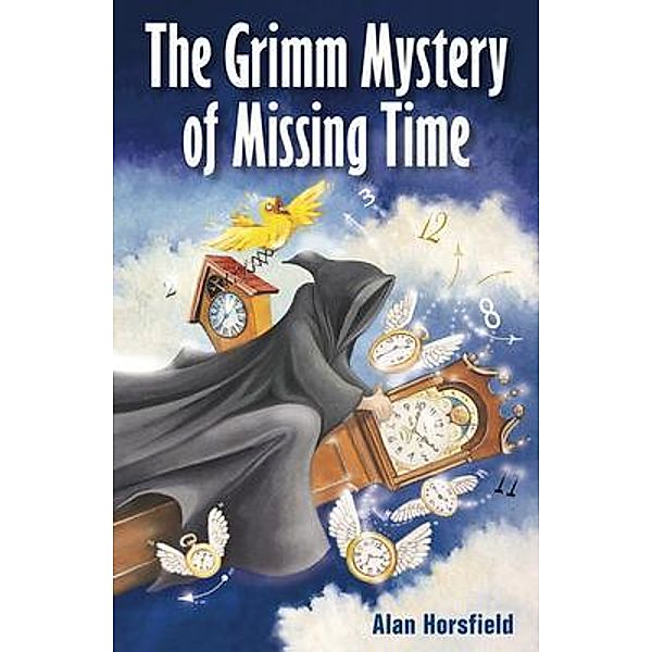 The Grimm Mystery of Missing Time / EJH Talent Promotion P/L, Alan Horsfield