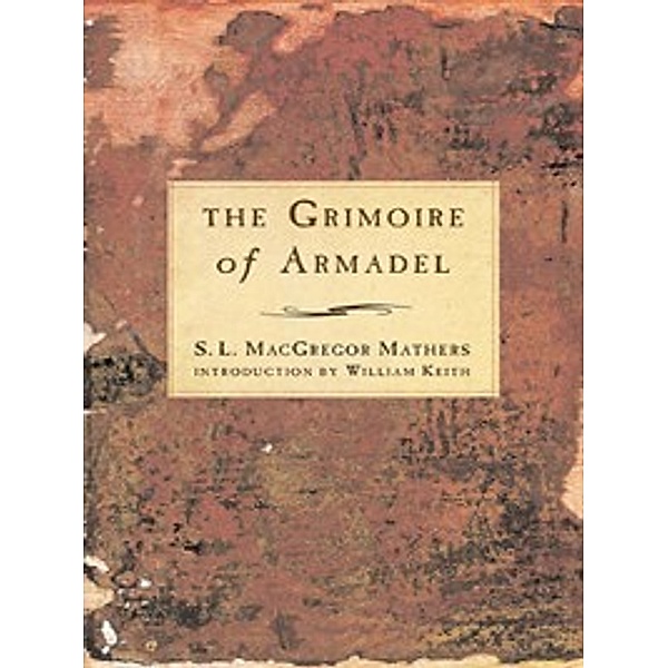 The Grimoire of Armadel, S.L. MacGregor Mathers