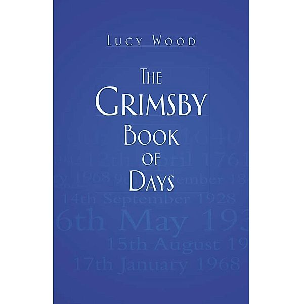The Grimsby Book of Days, Lucy Wood
