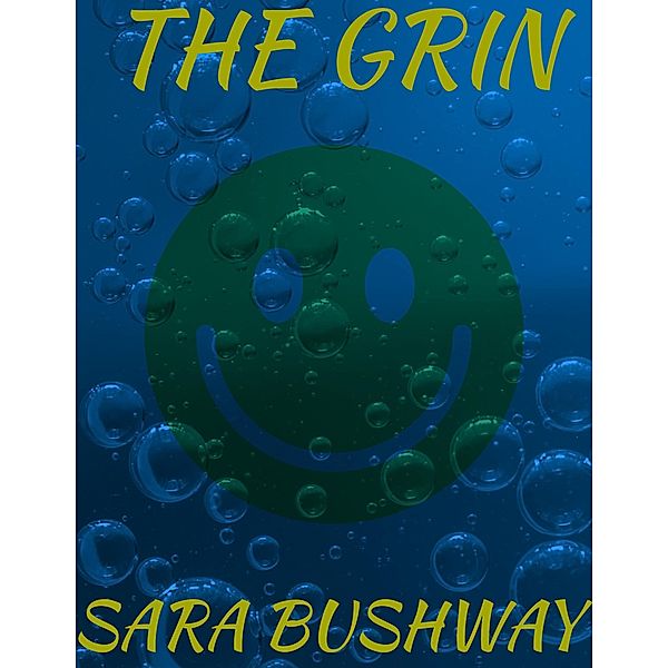 The Grin, Sara Bushway