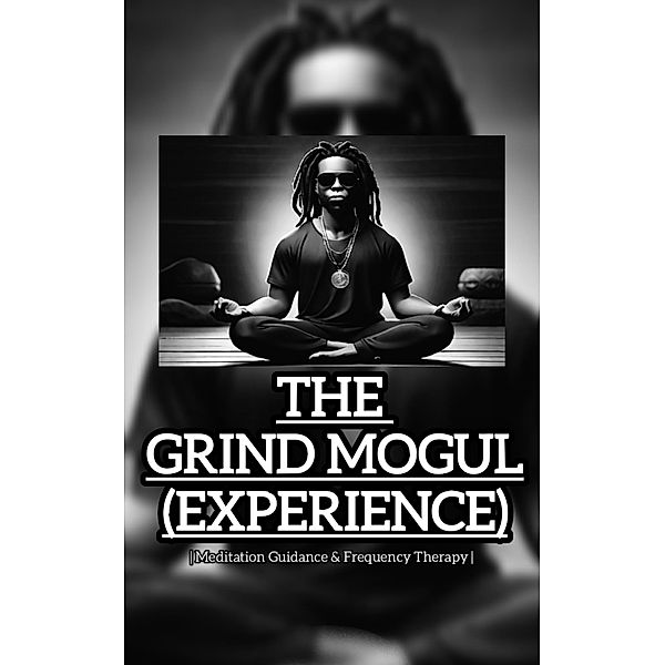 The Grind Mogul Experience, Grind Mogul