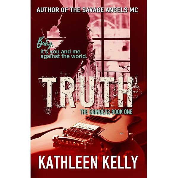 The Grinders Book #1: Truth (The Grinders Book #1), Kathleen Kelly