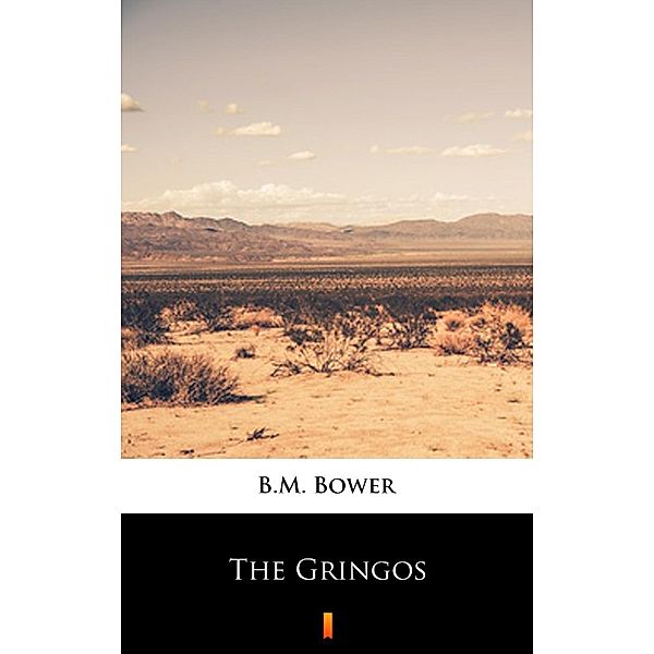 The Gringos, B. M. Bower