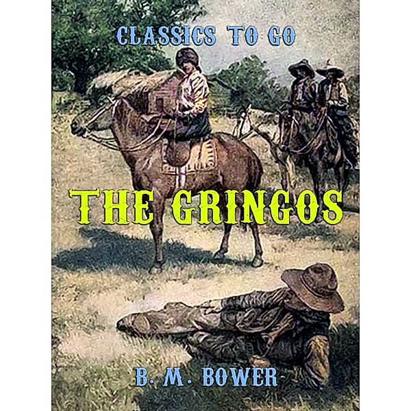 The Gringos, B. M. Bower