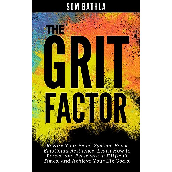 The Grit Factor (Personal Mastery Series) / Personal Mastery Series, Som Bathla