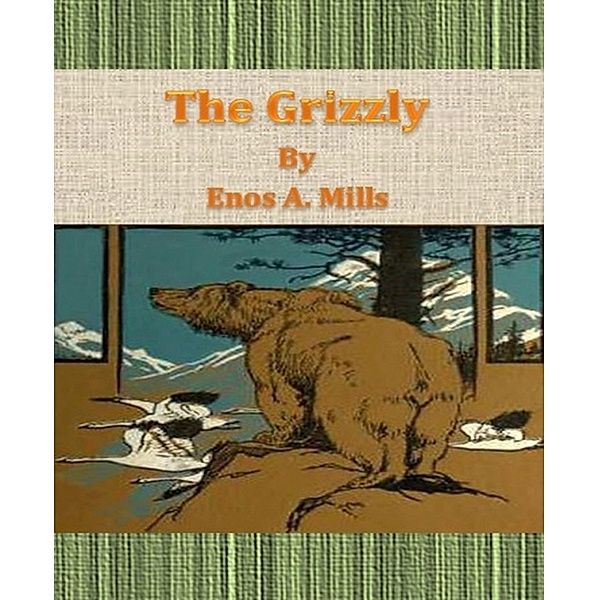 The Grizzly, Enos A. Mills