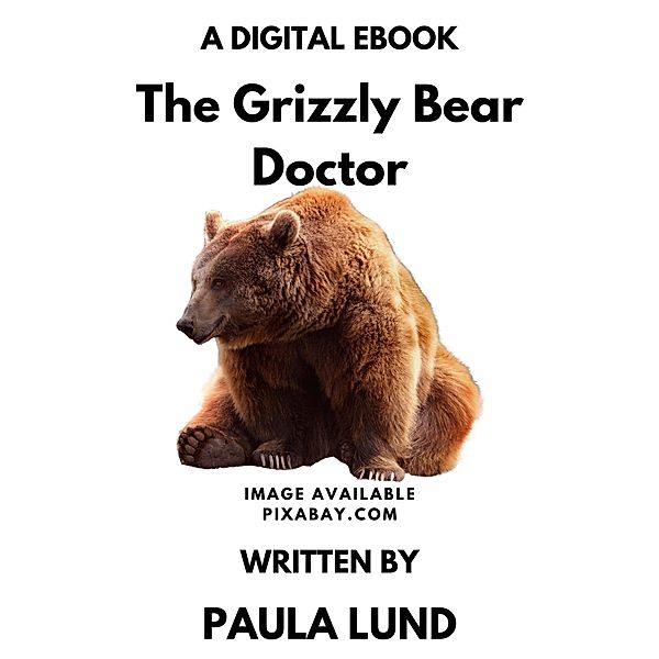 The Grizzly Bear Doctor, Paula Lund