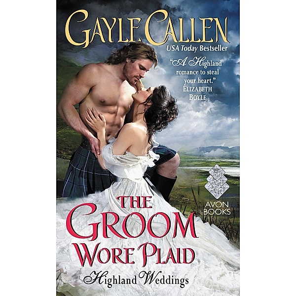 The Groom Wore Plaid / Highland Weddings Bd.2, Gayle Callen