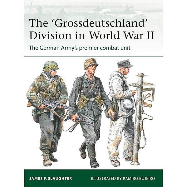 The 'Grossdeutschland' Division in World War II, James F. Slaughter