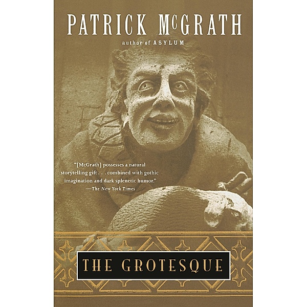 The Grotesque / Vintage Contemporaries, Patrick McGrath