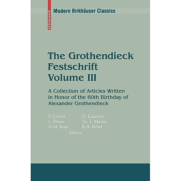 The Grothendieck Festschrift, Volume III / Modern Birkhäuser Classics Bd.88, Pierre Cartier, Luc Illusie, Gérard Laumon