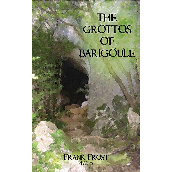 The Grottos of Barigoule, Frank Frost