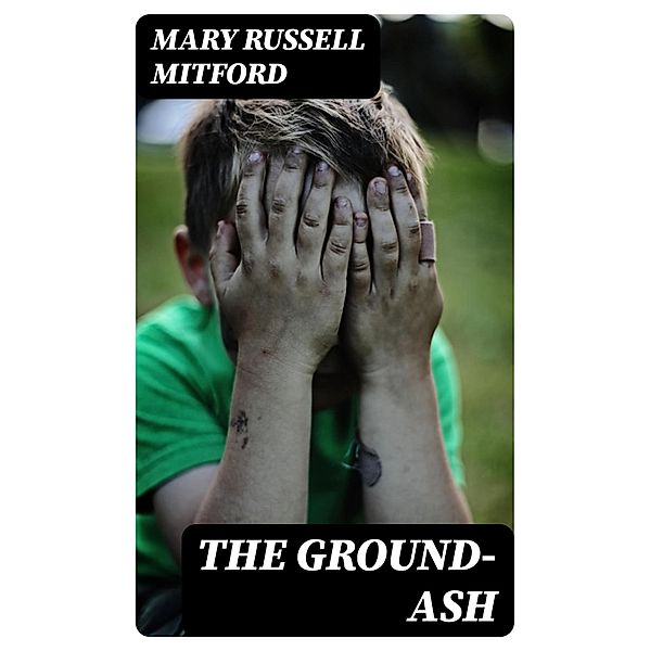 The Ground-Ash, Mary Russell Mitford