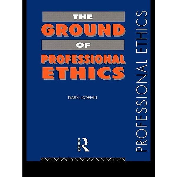 The Ground of Professional Ethics, Daryl Koehn