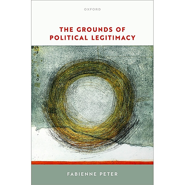 The Grounds of Political Legitimacy, Fabienne Peter