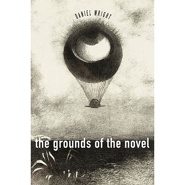 The Grounds of the Novel, Daniel Wright