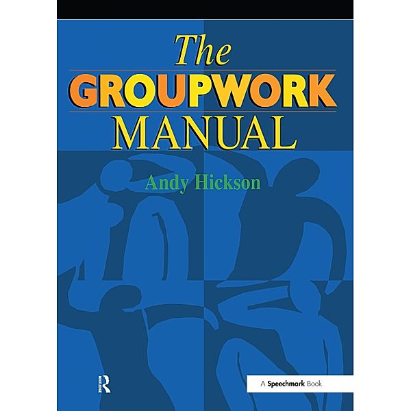 The Groupwork Manual, Andy Hickson