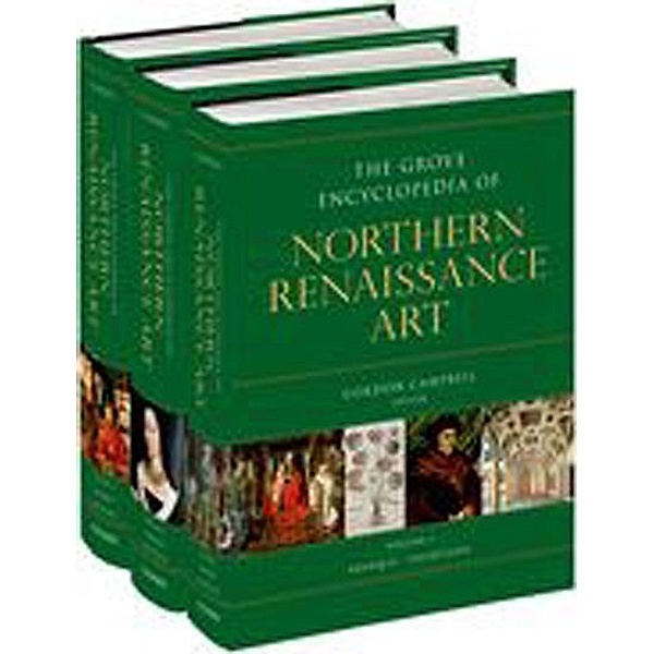 The Grove Encyclopedia of Northern Renaissance Art, 3 Vols., Gordon Campbell