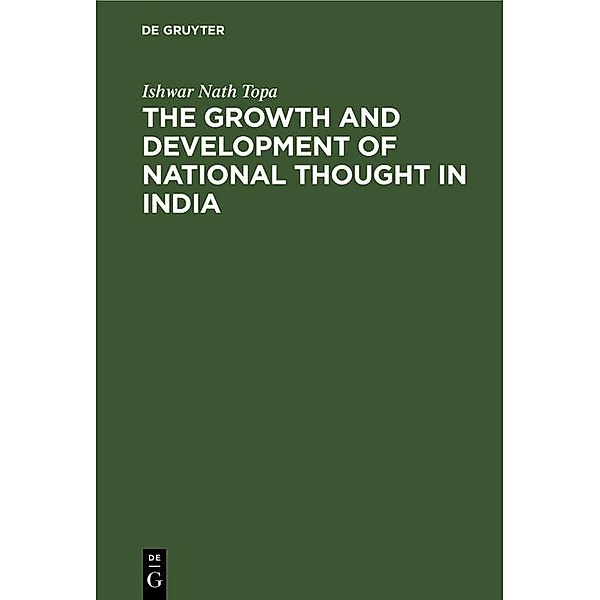 The Growth and Development of National Thought in India, Ishwar Nath Topa