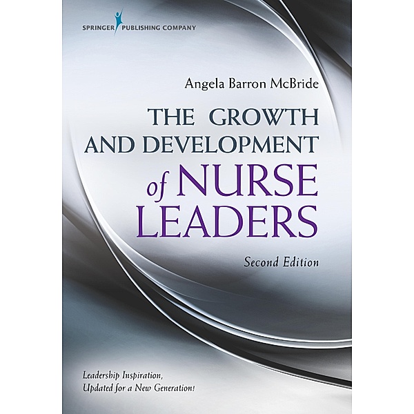 The Growth and Development of Nurse Leaders, Second Edition