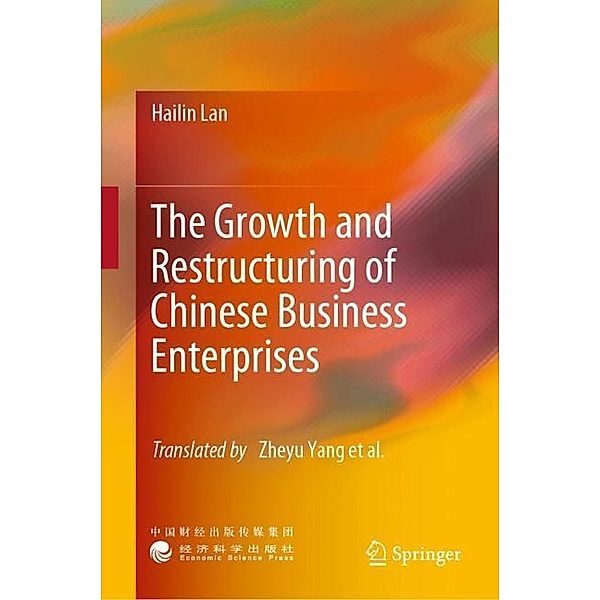 The Growth and Restructuring of Chinese Business Enterprises, Hailin Lan