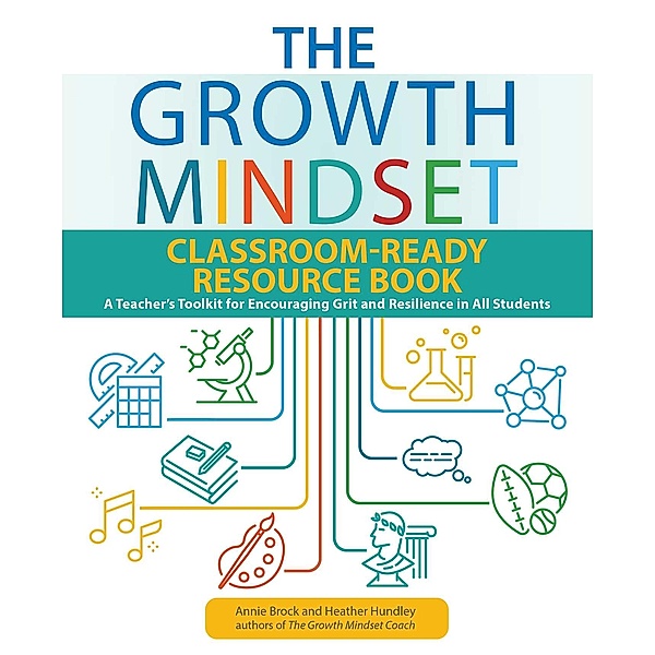 The Growth Mindset Classroom-Ready Resource Book, Annie Brock, Heather Hundley