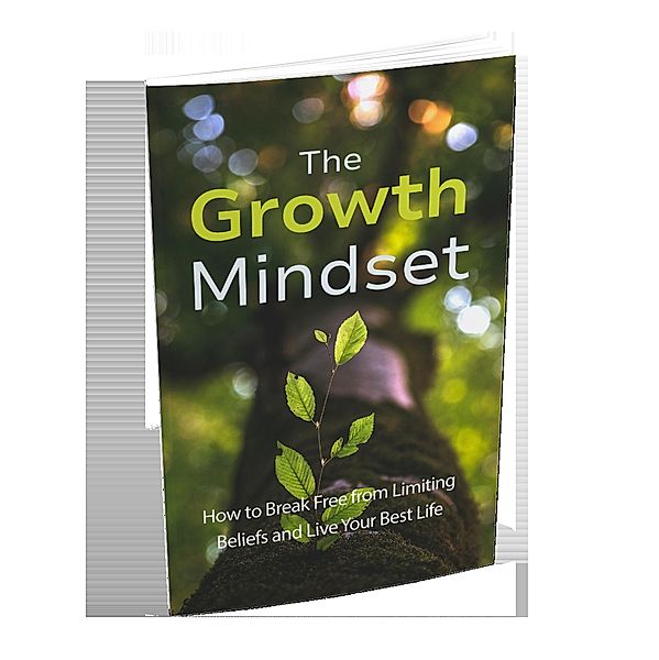 The Growth Mindset: How to Break Free From Limiting Beliefs And Live Your Best Life, Omar Diallo