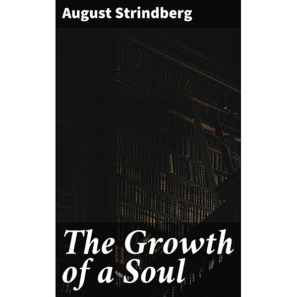 The Growth of a Soul, August Strindberg