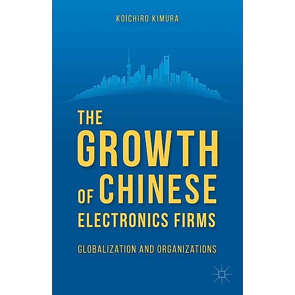 The Growth of Chinese Electronics Firms, K. Kimura