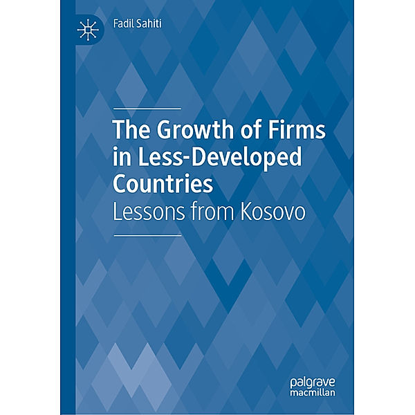 The Growth of Firms in Less-Developed Countries, Fadil Sahiti