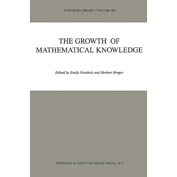 The Growth of Mathematical Knowledge / Synthese Library Bd.289