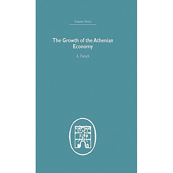 The Growth of the Athenian Economy, A. French