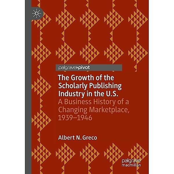 The Growth of the Scholarly Publishing Industry in the U.S. / Psychology and Our Planet, Albert N. Greco