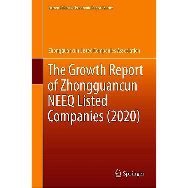 The Growth Report of Zhongguancun NEEQ Listed Companies (2020) / Current Chinese Economic Report Series, Zhongguancun Listed Companies Association