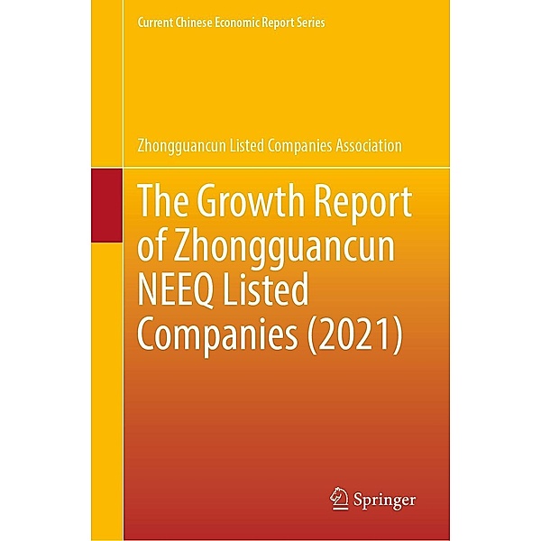 The Growth Report of Zhongguancun NEEQ Listed Companies (2021) / Current Chinese Economic Report Series, Zhongguancun Listed Companies Association
