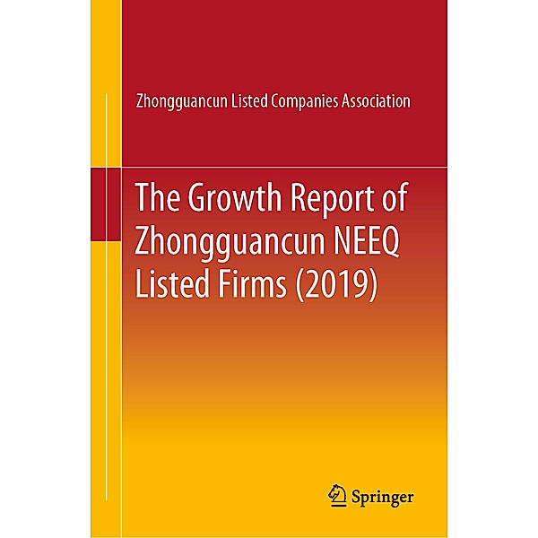 The Growth Report of Zhongguancun NEEQ Listed Firms (2019), Zhongguancun Listed Companies Assoc.