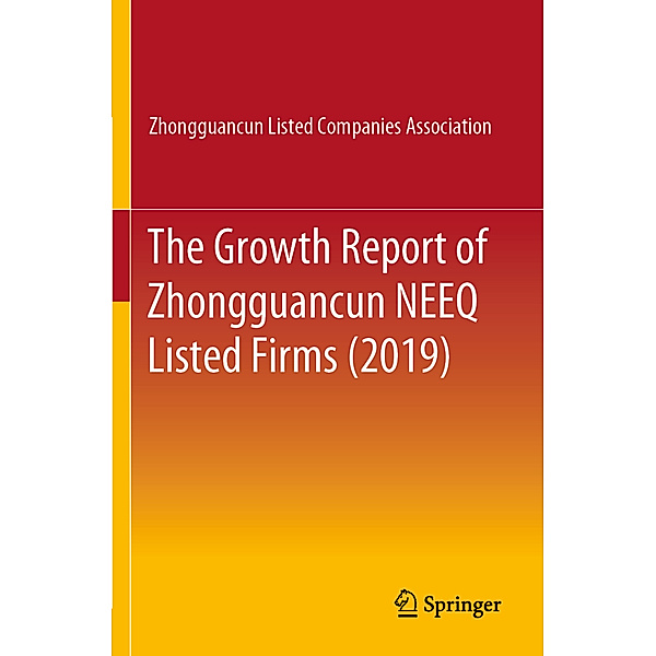 The Growth Report of Zhongguancun NEEQ Listed Firms (2019), Zhongguancun Listed Companies Assoc.