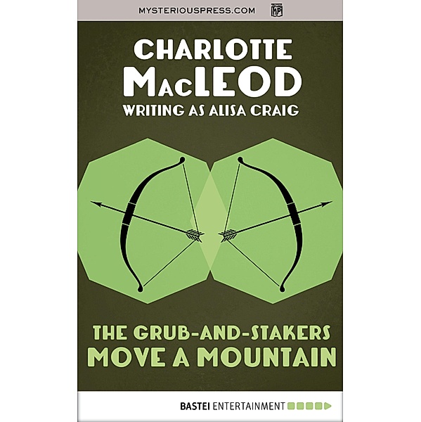The Grub-and-Stakers Move a Mountain, Charlotte MacLeod