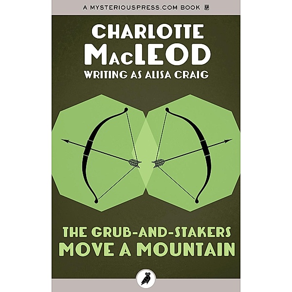 The Grub-and-Stakers Move a Mountain, Charlotte MacLeod