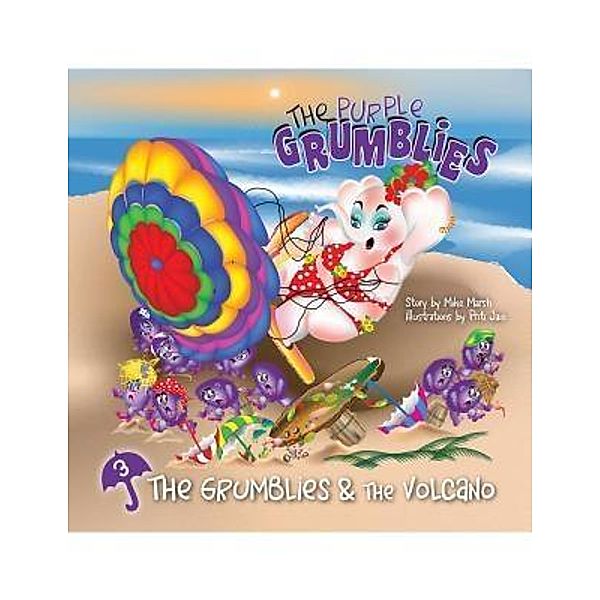 The Grumblies and the Volcano / The Purple Grumblies Bd.3, Mike Marsh