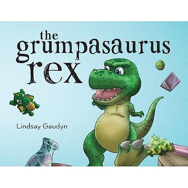 The Grumpasaurus Rex, Lindsay Gaudyn