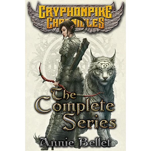 The Gryphonpike Chronicles Complete Series, Annie Bellet