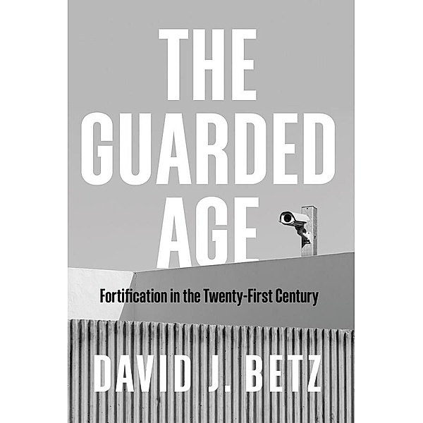 The Guarded Age, David J. Betz